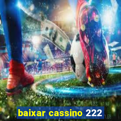 baixar cassino 222